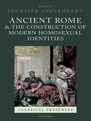cover image of Ancient Rome and the Construction of Modern Homosexual Identities